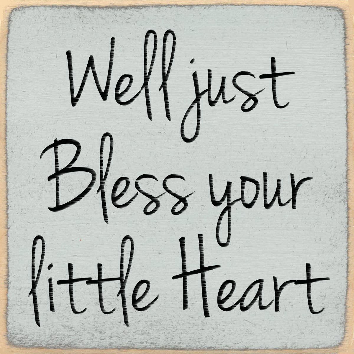 4X4-1012 Bless Your Heart