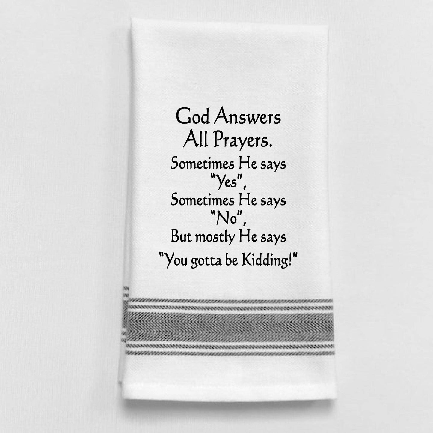 White Kitchen Towel "God Answers all  Prayers"